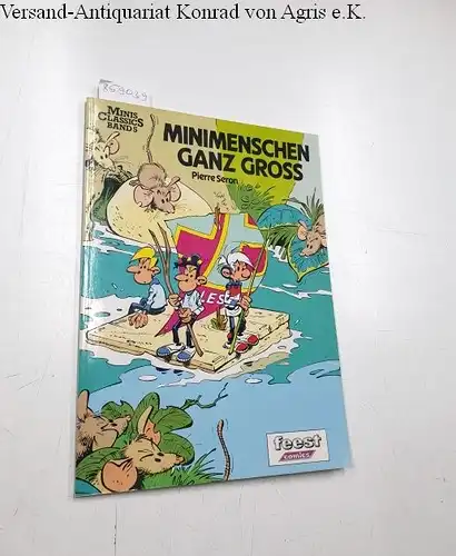 Seron, Pierre: Minis Classics Band 5 : Minimenschen ganz gross. 