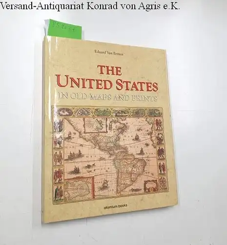Van Ermen, Eduard: The United States in old Maps and Prints. 