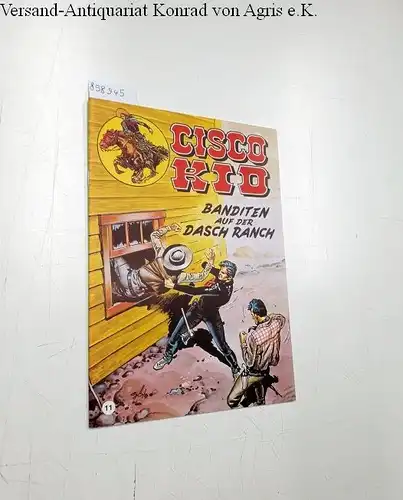 Salinas, José Luis und Rod Reed: Cisco Kid 11: Banditen auf der Dasch Ranch. 