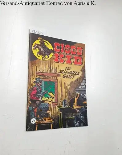 Salinas, José Luis und Rod Reed: Cisco Kid 27: Der Schwarze Geist. 