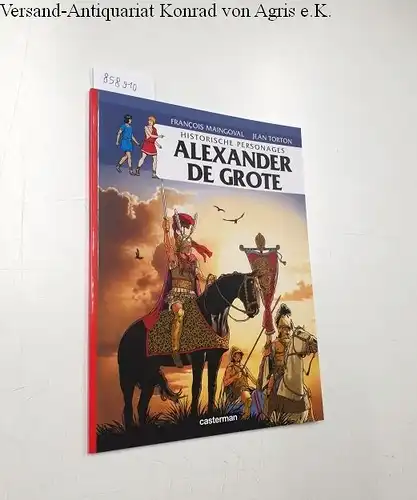 Maingoval, François und Jean Torton: Historische Personages: Alexander de Grote. 