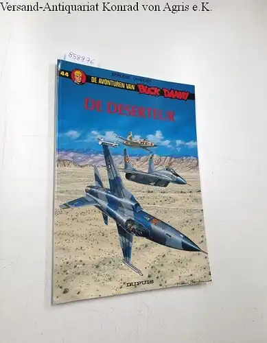 Bergèse, Francis und J. M. Charlier: De Avonturen Van Buck Danny 44 : De Deserteur. 