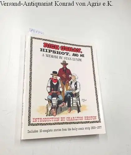 Lynde, Stan: Rick O'Shay, Hipshot, and Me 
 A Memoir by Stan Lynde : Introduction by Charlton Heston : includes 10 complete stories from the daily comic strip 1959-1977. 