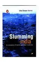 Verma, Gita Dewan: Slumming India: A Chronicle of Slums and Their Saviours. 