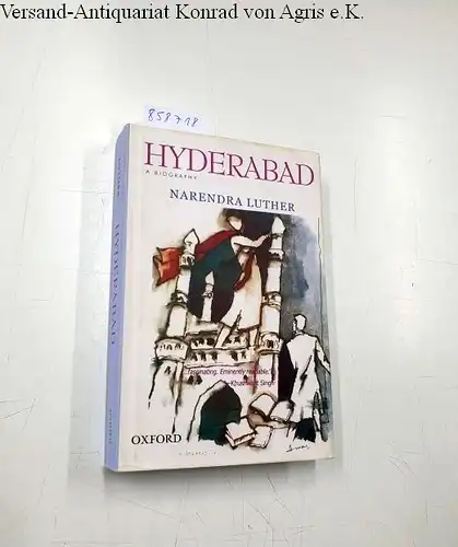 Luther, Narendra: Hyderabad: A Biography. 