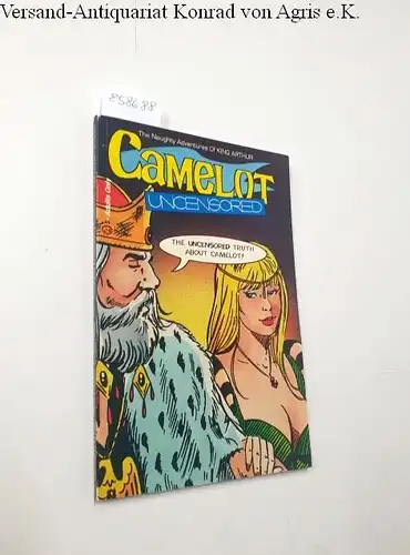 Miller, Steve: Camelot Uncensored 
 The Naughty Adventures Of King Arthur. 