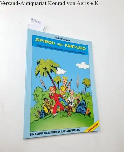Franquin, Andre: Spirou und Fantasio : Spirou bei den Pygmäen und andere Abenteuer. 