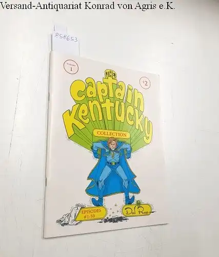 Rosa, Don: The Captain Kentucky Collection : Volume 1 : Episodes No. 1-50. 
