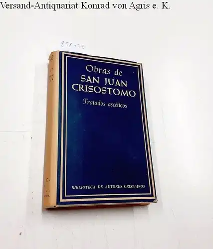 Crisóstomo, San Juan: Obras de San Juan Crisostomo. Tratados Asceticos. 