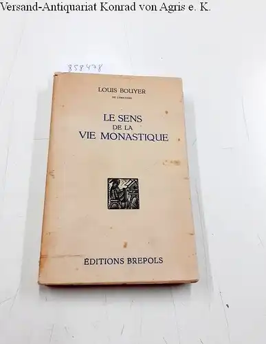 Bouyer, Louis: Le sens de la vie monastique. 