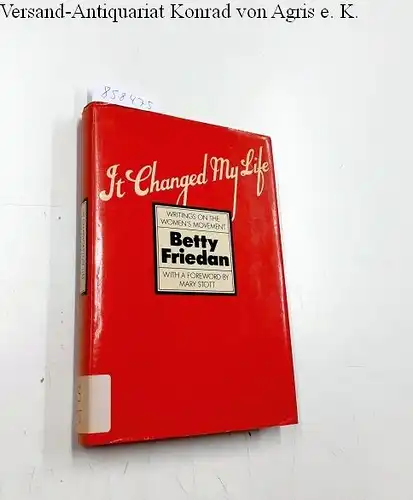Friedan, Betty: It Changed My Life: Writings on the Women's Movement. 
