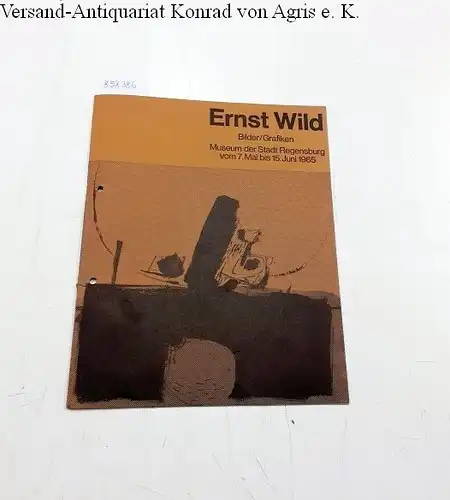 Apollonio, Umbro (Bearb.): Ernst Wild Bilder/Grafiken
 Museum der Stadt Regensburg vom 7. Mai bis 15. Juni 1965. 