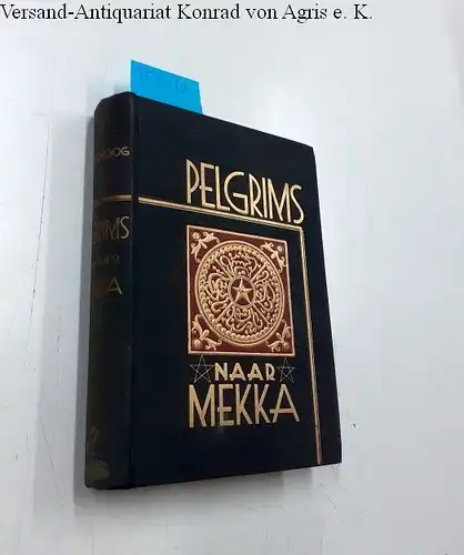 van der Hoog, Dr P. H: Pelgrims naar Mekka. 