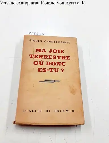 Collectif: Ma joie terrestre où donc es-tu ?. 