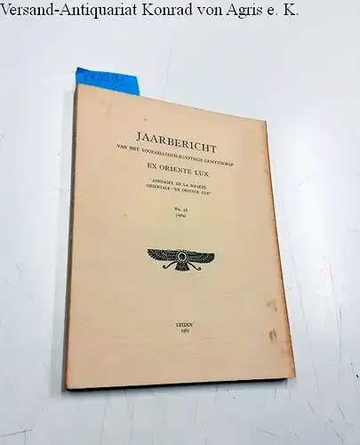 Diverse Autoren: Jaarbericht van het Vooraziatisch-Egyptisch genootschap. Ex Oriente Lux. Annuaire de la société orientale "Ex oriente lux". No. 18 (1964). 
