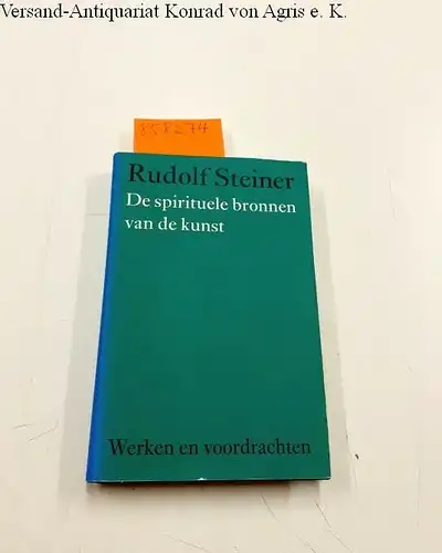 Steiner, Rudolf: De spirituele bronnen van de kunst
 Werken en voordrachten. 