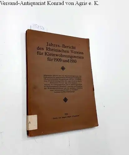 Rheinischer Verein für Kleinwohnungswesen: Jahres-Bericht des Rheinischen Vereins für Kleinwohnungswesen für 1909 und 1910. 