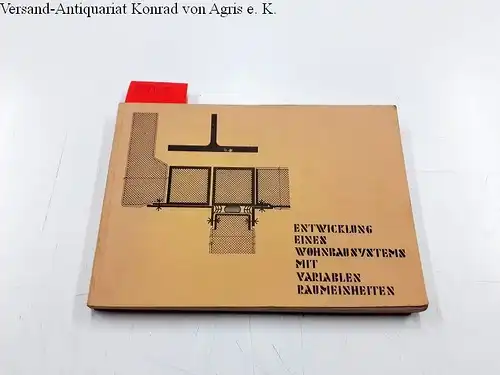 Technische Universität Berlin (Hrsg.): Entwicklung eines Wohnbausystems mit variablen Raumeinheiten. 
