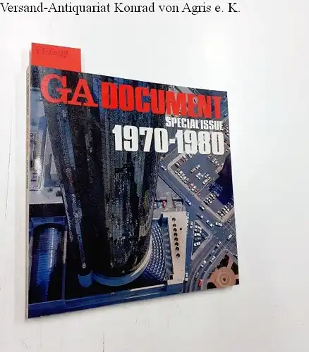 Futagawa, Yukio (Editor/Photographer): Global Architecture (GA) Document - Special Issue 1970-1980. 