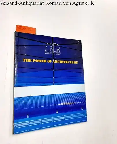 Toy, Maggie (Editor): Architectural Design (AD) - Vol. 65, No. 3/4 March-April 1995 - The Power of Architecture. 