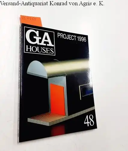 Futagawa, Yukio (Publisher): Global Architecture (GA) - Houses No. 48
 Project 1996. 