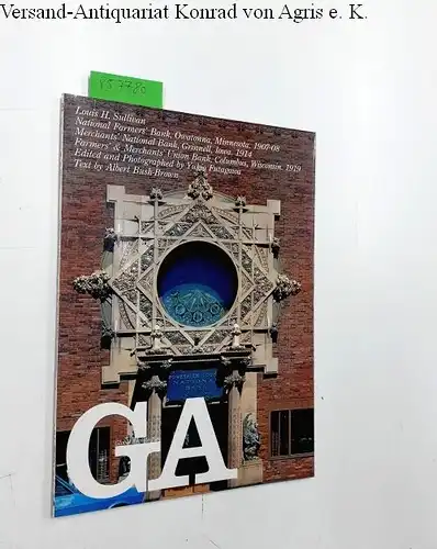 Futagawa, Yukio (Editor/Photographer) and Albert Bush-Brown (Text): Global Architecture (GA) - 52. Louis H. Sullivan. National Farmers' Bank, Owatonna, Minnesota 1907-08. Merchants' National Bank, Grinnell, Iowa 1914. Farmers' & Merchants' Union Bank, Col