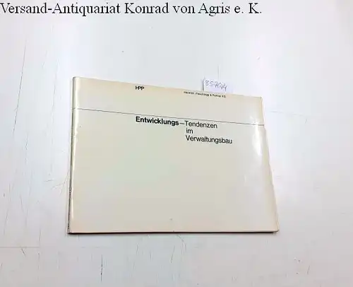 HPP Hentrich-Petschnigg & Partner GmbH + Co. KG, Düsseldorf: HPP Hentrich - Petschnigg & Partner KG Entwicklungs-Tendenzen im Verwaltungsbau. 