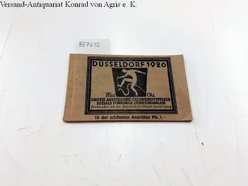 Verbunden mit der Düsseldorfer Kunst-Ausstellung - 10 der schönsten Ansichten
 Düsseldorf 1926 Mai-Okt. Grosse Ausstellung Gesundheitspflege - Soziale Fürsorge - Leibesübungen. 