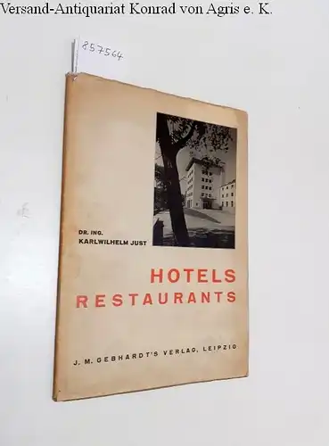 Just, Karlwilhelm: Hotels Restaurants 
 Handbuch der Architektur : IV. Teil : 4. Halbband : Heft 1. 