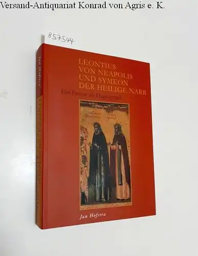 Hofstra, Jan: Leontius von Neapolis und Symeon der Heilige Narr 
 Ein Pastor als Hagiograph : Proefschrift Rijksuniversiteit Groningen. 
