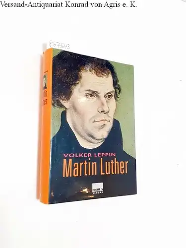 Leppin, Volker: Martin Luther. 