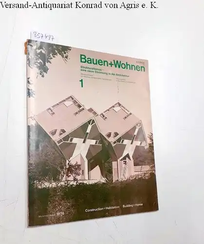 Bauen+Wohnen: BAUEN + WOHNEN - JANUAR 1976 - STRUKTURALISMUS - EINE NEUE STROMUNG IN DER ARCHITEKTUR - STRUCTURALISME - UN NOUVEAU COURANT DANS L ARCHITECTURE 1 - IMPRESSUM UND FORUM / ARNUIF LUCHINGER DEN HAAG / STRUKTURALISMUS
 27760. 