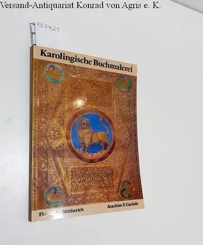 Mütherich, Florentine und Joachim E. Gaehde: Karolingische Buchmalerei 
 Die großen Handschriften der Welt. 