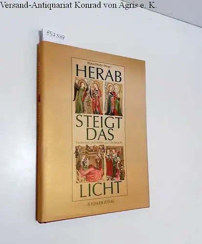 Hurtz, Klaus (Hrsg.): Herab steigt das Licht 
 Gedanken und Bilder zur Weihnacht. 
