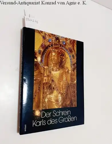 Domkapitel Aachen (Hrsg.): Der Schrein Karls des Grossen 
 Bestand und Sicherung 1982-1988. 