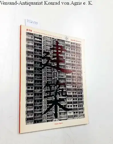Architektur und Kunst und Zeitschrift Schweiz: Architektur und Kunst / Architecture et art , WERK/OEUVRE 9/74 Japan /japon. 