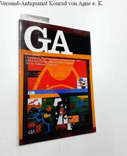 Futagawa, Yukio (Editor/Photographer) and Takamasa Yoshizaka (Text): Global Architecture (GA) - 30. Le Corbusier. Chandigarh, The New Capital of Punjab, India 1951. 