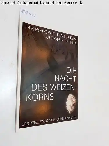Falken, Herbert und Josef Fink: Die Nacht des Weizenkorns
 Der Kreuzweg von Schevenhütte. 