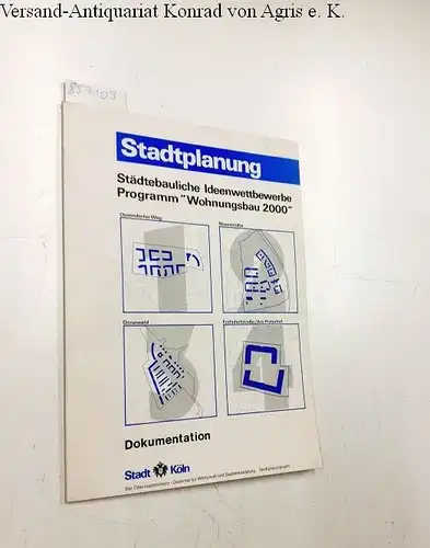 Gelissen, Hermann und Ulrich Horn: Stadtplanung - Städtebauliche Ideenwettbewerbe Programm "Wohnungsbau 2000". 