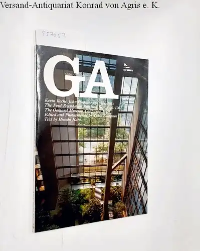Futagawa, Yukio (Editor/Photographer) and Hiroshi (Text) Hara: Global Architecture (GA) - 4. Kevin Roche, John Dinkeloo and Associates. The Ford Foundation Building, New York 1997. The Oakland Museum, California 1969. 
