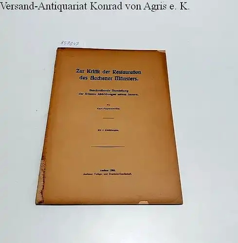 Faymonville, Karl: Zur Kritik der Restauration des Aachener Münsters
 Beschreibende Darstellung der ältesten Abbildungen seines Innern. 