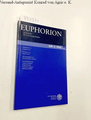Sauer, August und Wolfgang (Hrsg.) Adam: Euphorion (108.2.2014)
 Zeitschrift für Literaturgeschichte. 