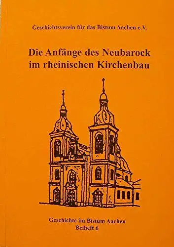 Geschichtsverein für das Bistum Aachen (Hg.): Die Anfänge des Neubarock im rheinischen Kirchenbau
 Vorträge des Studientages in Herzogenrath am 24. März 2007. 