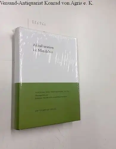 Härtel, Reinhard: Akkulturation im Mittelalter (Vorträge und Forschungen, Band 78). 