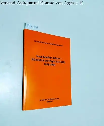 Geschichtsverein für das Bistum Aachen (Hg.): Nach hundert Jahren - Rückblick auf Papst Leo XIII. 1878-1903
 Vorträge des Studientages am 8. März 2003 in Aachen. 