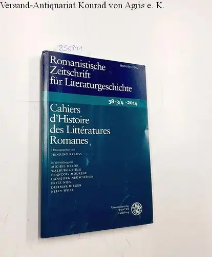 Krauss, Henning: Romanistische Zeitschrift für Literaturgeschichte / Cahiers d'Histoire des Littératures Romanes. 38. Jahrgang - Heft 3/4 (2014). 