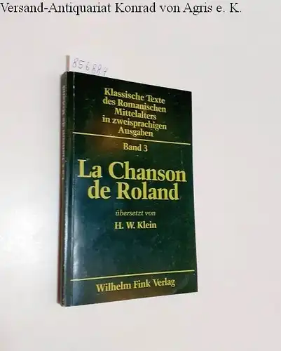 Klein, Hans-Wilhelm (Übers.): La Chanson de Roland
 Klassische Texte des Romanischen Mittelalters in zweisprachigen Ausgaben Band 3. 