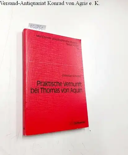 Schröer, Christian: Praktische Vernunft bei Thomas von Aquin
 Münchener philosophische Studien ; N.F., Bd. 10. 