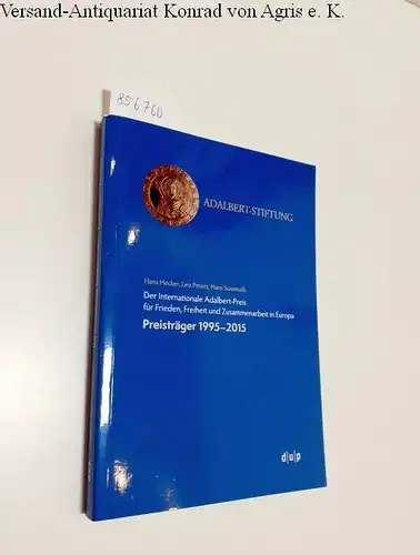 Hecker, Hans, Leo Peters und Hans Süssmuth: Der Internationale Adalbert-Preis für Frieden, Freiheit und Zusammenarbeit in Europa
 Preisträger 1995-2015. 