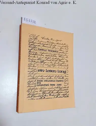 Daniels, Heinz: Ein Leben Lang
 Das Vinzenz-Heim im Wandel der Zeit. 